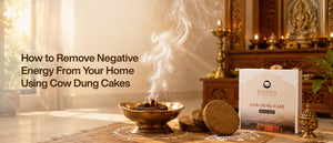 How to Remove Negative Energy From Your Home Using Cow Dung Cakes
